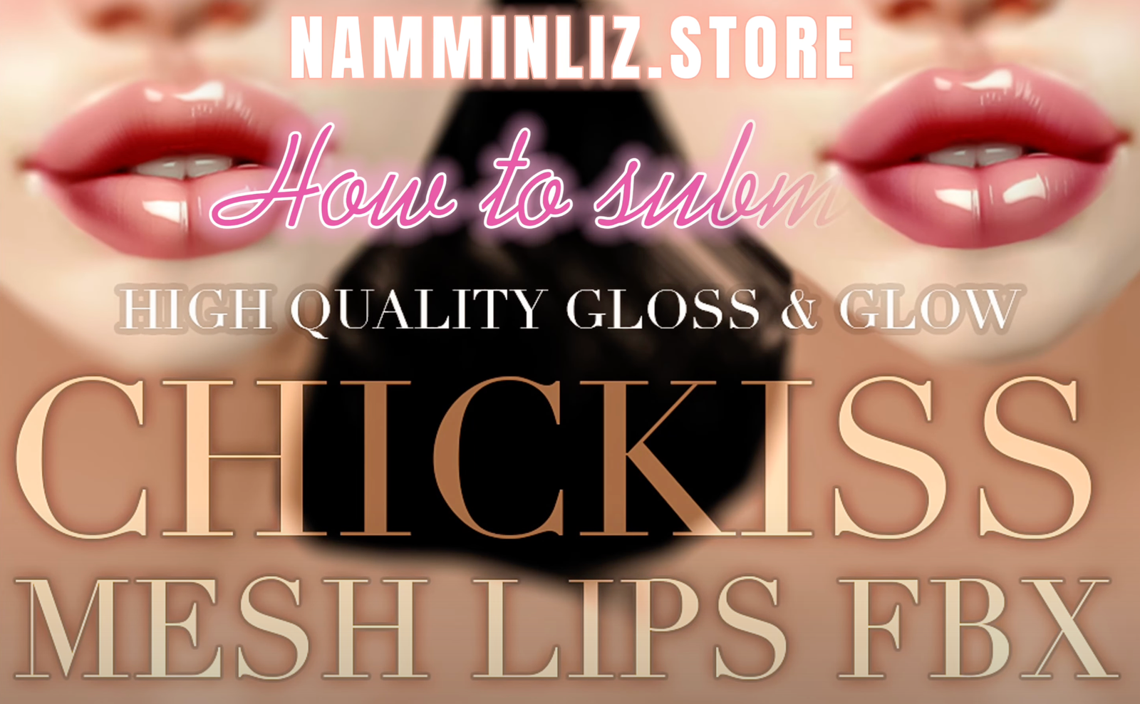 #How to submit Chickiss #namminliz HD Lips Mesh #imvushop #imvu #imvustudio